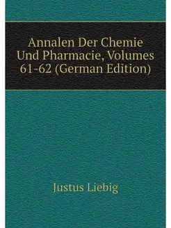 Annalen Der Chemie Und Pharmacie, Vol