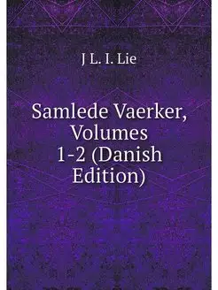 Samlede Vaerker, Volumes 1-2 (Danish