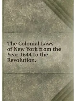 The Colonial Laws of New York from th