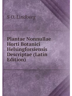 Plantae Nonnullae Horti Botanici Helsingforsiensis D