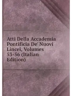 Atti Della Accademia Pontificia De' N