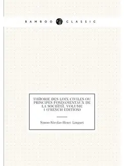 Théorie Des Loix Civiles Ou Principes Fondamentaux D