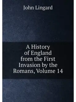 A History of England from the First Invasion by the