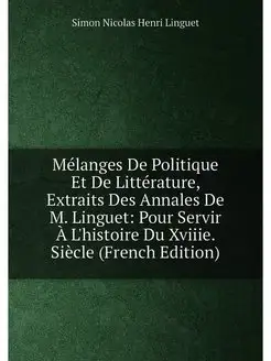 Mélanges De Politique Et De Littérature, Extraits De