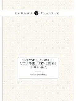 Svensk Biografi, Volume 1 (Swedish Edition)