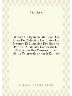 Manuel Du Système Métrique Ou Livre De Réduction De