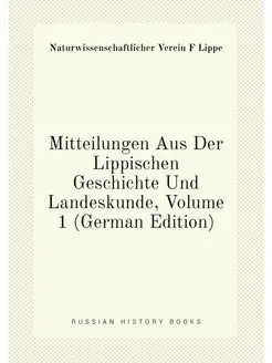 Mitteilungen Aus Der Lippischen Geschichte Und Lande