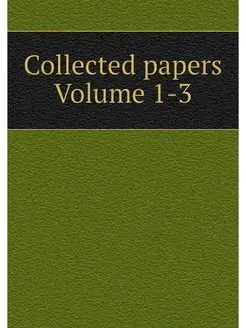 Collected papers Volume 1-3