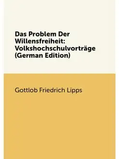 Das Problem Der Willensfreiheit Volkshochschulvortr