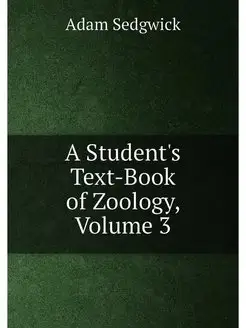 A Student's Text-Book of Zoology, Vol