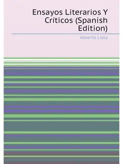 Ensayos Literarios Y Críticos (Spanish Edition)