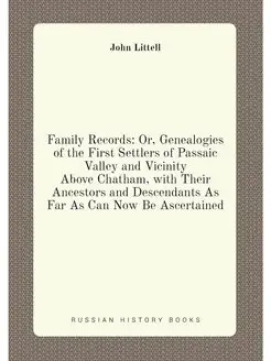 Family Records Or, Genealogies of the First Settler