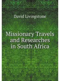 Missionary Travels and Researches in