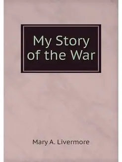 My Story of the War