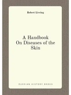 A Handbook On Diseases of the Skin