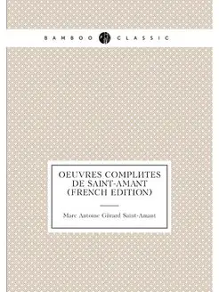 OEuvres Complètes De Saint-Amant (French Edition)