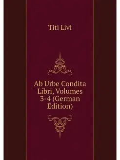 Ab Urbe Condita Libri, Volumes 3-4 (G