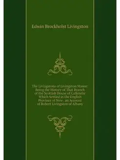 The Livingstons of Livingston Manor