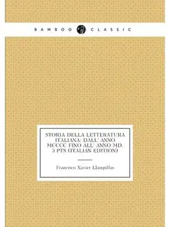 Storia Della Letteratura Italiana Dall' Anno Mcccc