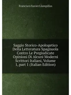 Saggio Storico-Apologetico Della Letteratura Spagnuo