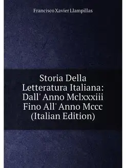 Storia Della Letteratura Italiana Dall' Anno Mclxxx