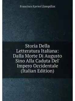 Storia Della Letteratura Italiana Dalla Morte Di Au