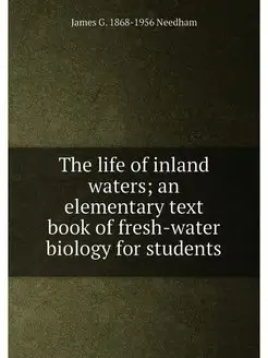 The life of inland waters an elementary text book o