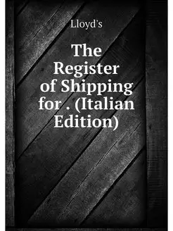 The Register of Shipping for . (Itali