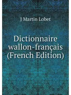 Dictionnaire wallon-francais (French