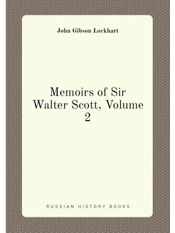 Memoirs of Sir Walter Scott, Volume 2