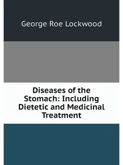 Diseases of the Stomach Including Di