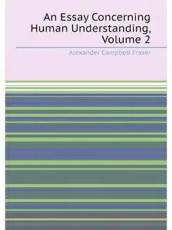 An Essay Concerning Human Understanding, Volume 2