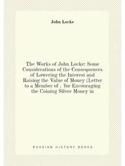 The Works of John Locke Some Considerations of the