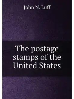 The postage stamps of the United States