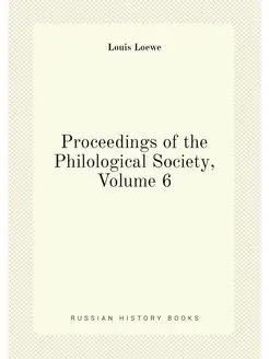 Proceedings of the Philological Society, Volume 6