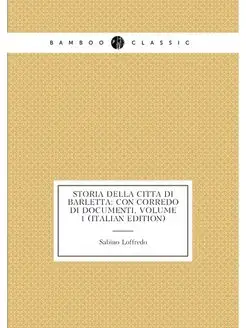 Storia Della Città Di Barletta Con Corredo Di Docum