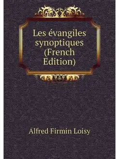 Les evangiles synoptiques (French Edi