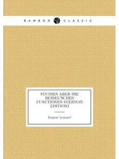 Studien Über Die Bessel'schen Functionen (German Edi