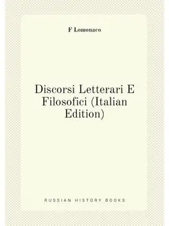 Discorsi Letterari E Filosofici (Italian Edition)