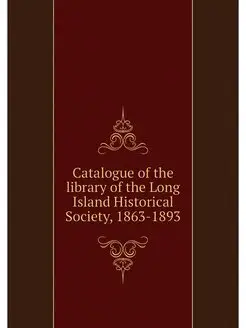 Catalogue of the library of the Long