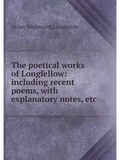 The poetical works of Longfellow inc