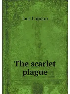 The scarlet plague