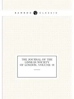 The Journal of the Linnean Society of London, Volume 18