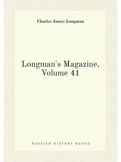 Longman's Magazine, Volume 41