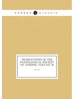 Transactions of the Pathological Society of London