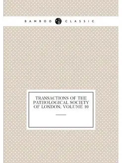 Transactions of the Pathological Society of London