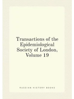 Transactions of the Epidemiological Society of Londo