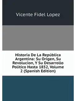 Historia De La Republica Argentina S