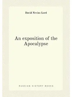 An exposition of the Apocalypse