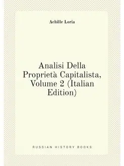 Analisi Della Proprietà Capitalista, Volume 2 (Itali